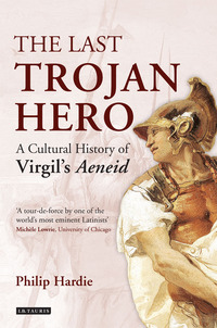 Omslagafbeelding: The Last Trojan Hero 1st edition 9781784534837