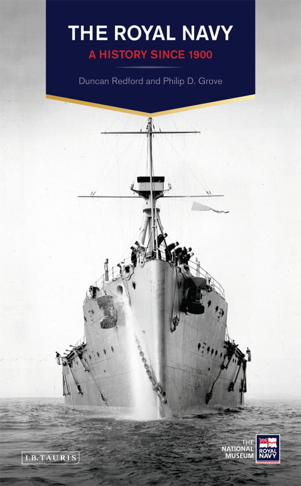 The Royal Navy A History Since 1900 1st Edition