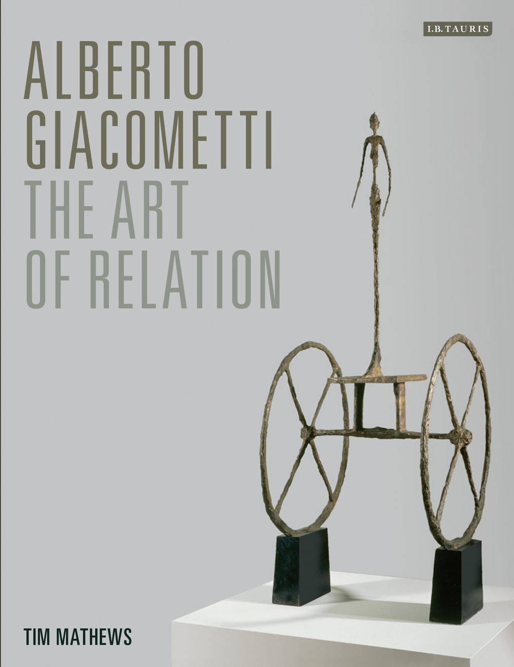 Alberto Giacometti The Art of Relation 1st Edition