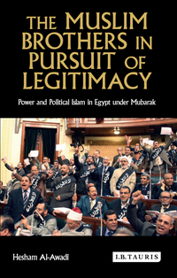Immagine di copertina: The Muslim Brothers in Pursuit of Legitimacy 1st edition 9781780764306
