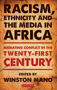 Cover image: Racism, Ethnicity and the Media in Africa 1st edition 9781780767055