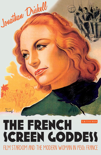 Cover image: The French Screen Goddess 1st edition 9781780767000
