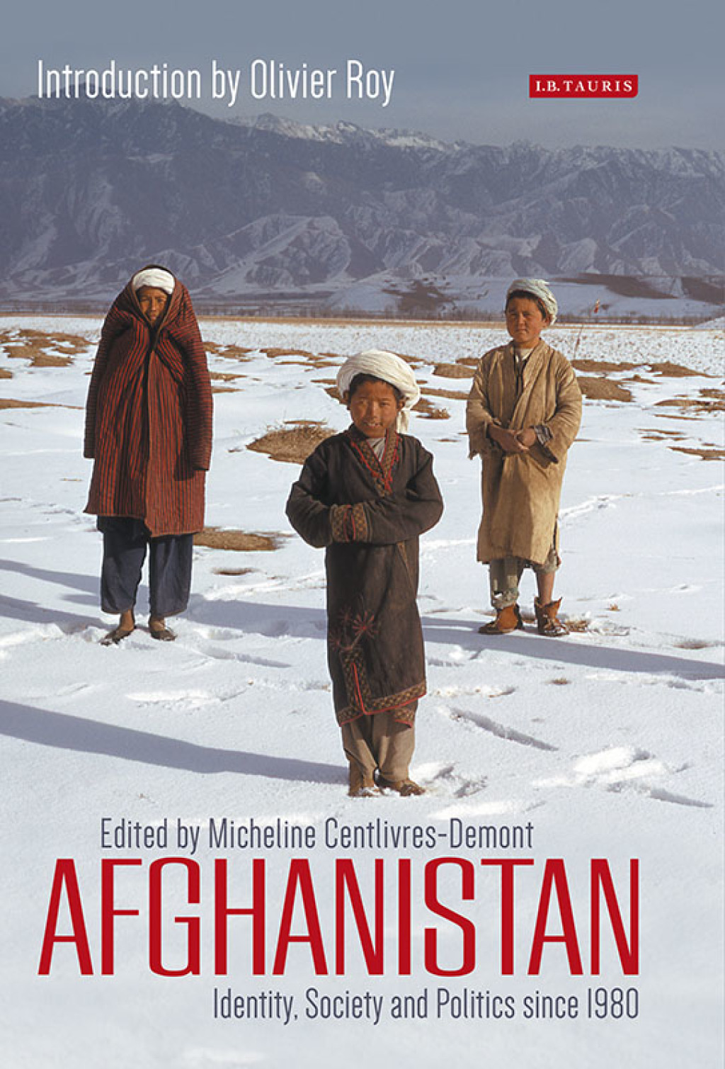 Afghanistan Identity, Society and Politics Since 1980 1st Edition