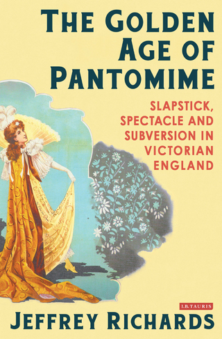 Cover image: The Golden Age of Pantomime 1st edition 9781350182363