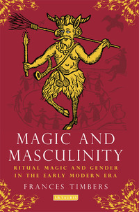 صورة الغلاف: Magic and Masculinity 1st edition 9781780765594