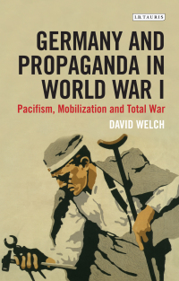 Cover image: Germany and Propaganda in World War I 1st edition 9781780768274