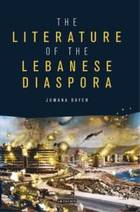 Cover image: The Literature of the Lebanese Diaspora 1st edition 9781788315340