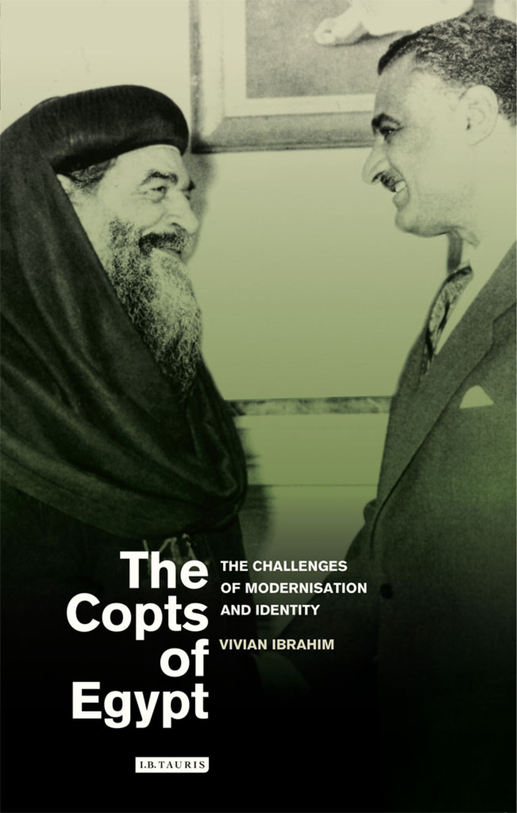 The Copts of Egypt The Challenges of Modernisation and Identity 1st Edition