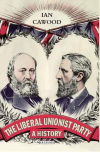 Cover image: The Liberal Unionist Party 1st edition 9781848859173