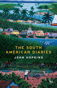 Titelbild: The South American Diaries 1st edition 9781780768250