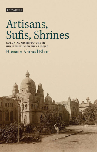 Cover image: Artisans, Sufis, Shrines 1st edition 9781350155350