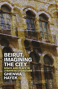 Cover image: Beirut, Imagining the City 1st edition 9781838607067