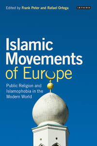 Cover image: Islamic Movements of Europe 1st edition 9781848858442