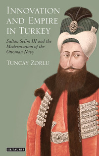 Cover image: Innovation and Empire in Turkey 1st edition 9781848857827