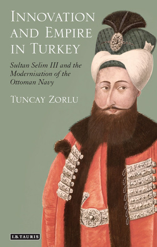 Immagine di copertina: Innovation and Empire in Turkey 1st edition 9781848857827