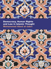 صورة الغلاف: Democracy, Human Rights and Law in Islamic Thought 1st edition 9781780766508