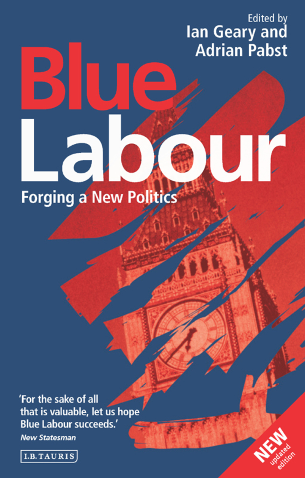 Blue Labour Forging a New Politics 1st Edition