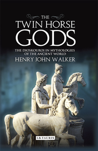 Cover image: The Twin Horse Gods 1st edition 9781784530037