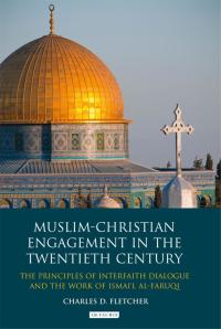 صورة الغلاف: Muslim-Christian Engagement in the Twentieth Century 1st edition 9781848855090