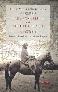 Cover image: Lady Anne Blunt in the Middle East 1st edition 9781784531379