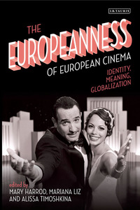 Cover image: The Europeanness of European Cinema 1st edition 9781780769295