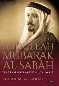 Cover image: Abdullah Mubarak Al-Sabah 1st edition 9781780764337