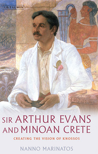 Cover image: Sir Arthur Evans and Minoan Crete 1st edition 9781350197350