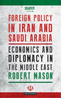 Cover image: Foreign Policy in Iran and Saudi Arabia 1st edition 9781788314435