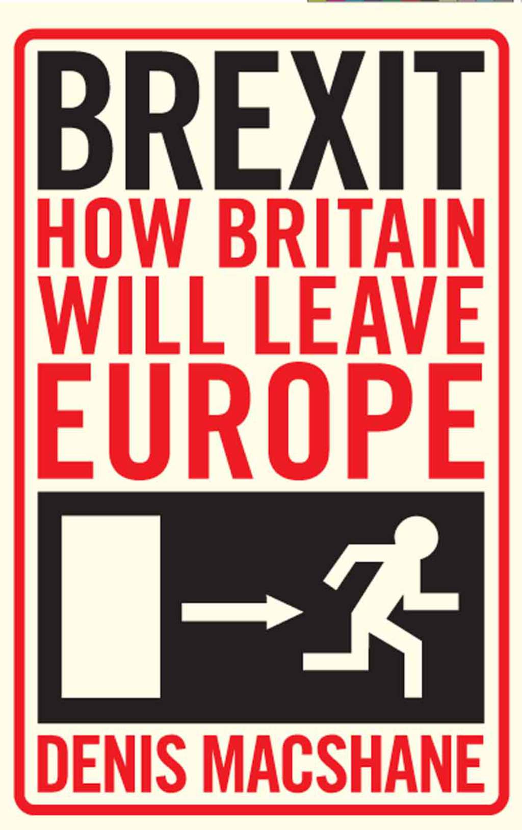 Brexit How Britain Left Europe 1st Edition