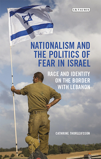 Cover image: Nationalism and the Politics of Fear in Israel 1st edition 9781780767505