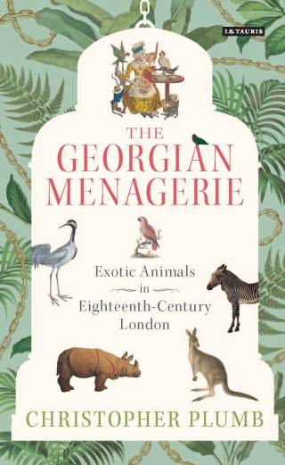 صورة الغلاف: The Georgian Menagerie 1st edition 9781784530846