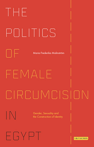 Imagen de portada: The Politics of Female Circumcision in Egypt 1st edition 9781784531577