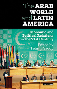 صورة الغلاف: The Arab World and Latin America 1st edition 9781784532352