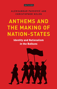 Cover image: Anthems and the Making of Nation States 1st edition 9781784531263