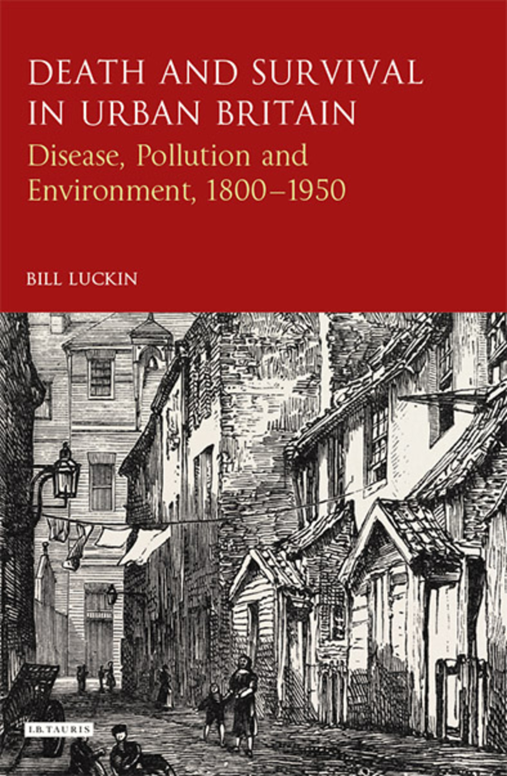 Death and Survival in Urban Britain Disease, Pollution and Environment,  1800-1950 1st Edition