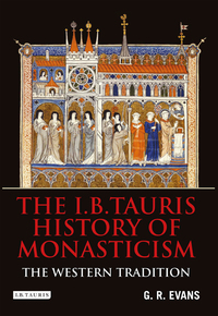 Omslagafbeelding: The I.B.Tauris History of Monasticism 1st edition 9781848853768