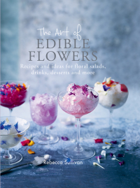 Cover image: The Art of Edible Flowers 9780857834768