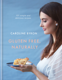 Cover image: Gluten Free, Naturally 9780857834591