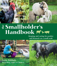 Cover image: The Smallholder's Handbook: Keeping & caring for poultry & livestock on a small scale 9780857832726