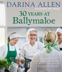 Cover image: 30 Years at Ballymaloe: A celebration of the world-renowned cookery school with over 100 new recipes 9780857836076
