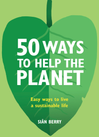 Cover image: 50 Ways to Help the Planet 9780857835147