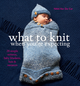 Cover image: What to Knit When You're Expecting 9780857830562