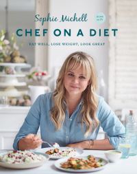 Cover image: Chef on a Diet: Loving Your Body and Your Food 9780857833495