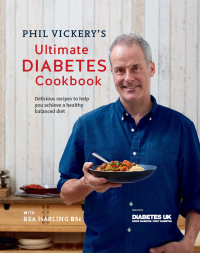 Cover image: Phil Vickery's Ultimate Diabetes Cookbook 9780857837288