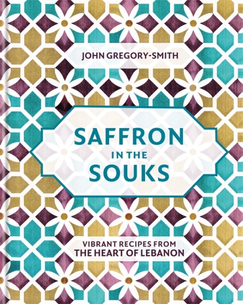 Saffron in the Souks: Vibrant recipes from the heart of Lebanon - FULL INSTANT DOWNLOAD | PDF DOCX EPUB