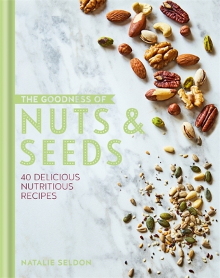 Cover image: The Goodness of Nuts and Seeds 9780857834133