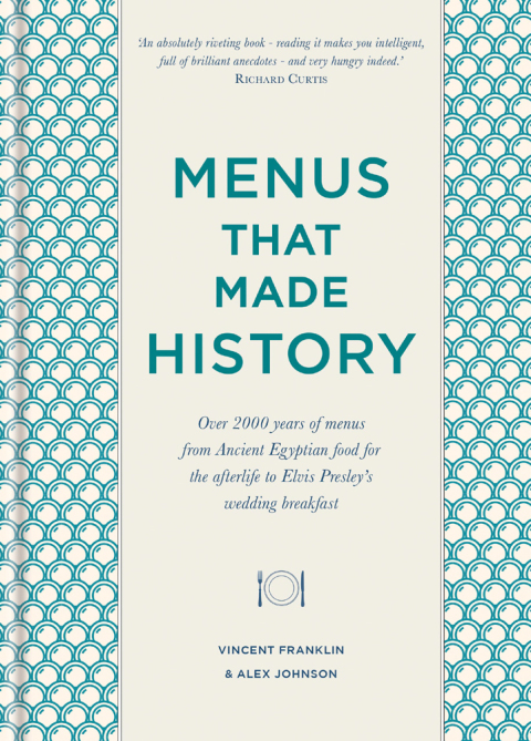 Menus that Made History: Over 2000 years of menus from Ancient Egyptian food for the afterlife to Elvis Presley's wedding breakfast - FULL INSTANT DOWNLOAD | PDF DOCX EPUB