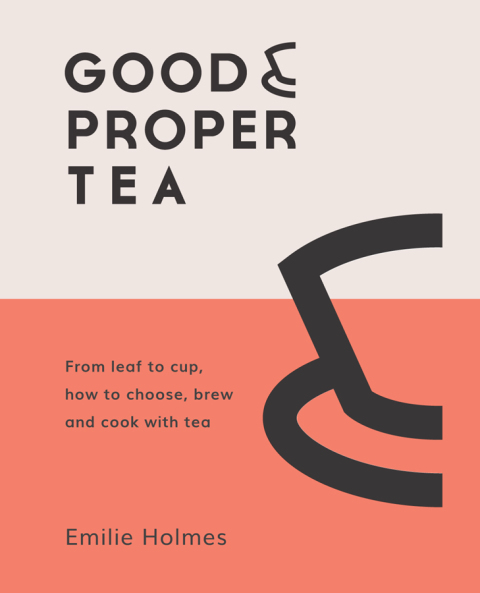 Good & Proper Tea: From leaf to cup, how to choose, brew and cook with tea - FULL INSTANT DOWNLOAD | PDF DOCX EPUB