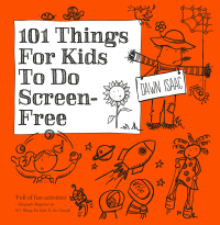 Cover image: 101 Things for Kids to do Screen-Free 9780857835291