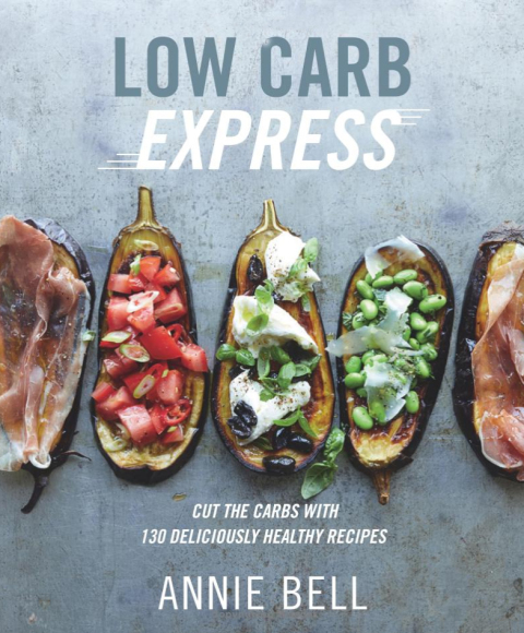 Low Carb Express: Cut the carbs with 130 deliciously healthy recipes - FULL INSTANT DOWNLOAD | PDF DOCX EPUB